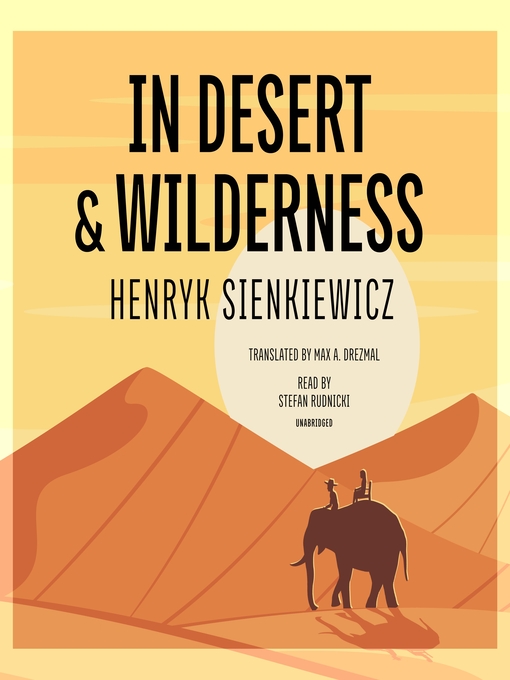 Title details for In Desert & Wilderness by Henryk Sienkiewicz - Wait list